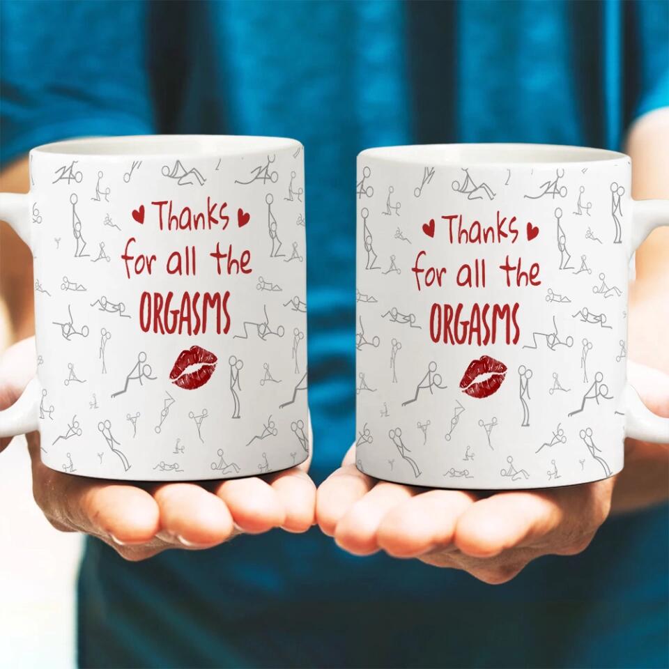 Personalized Valentine Gifts - Thanks For All The Orgasms - White Mug