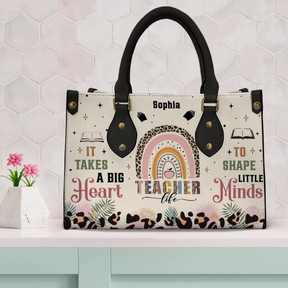 It Takes A Big Heart To Shape Little Minds - Custom Leather Bags for Teacher - Appreciation Gifts