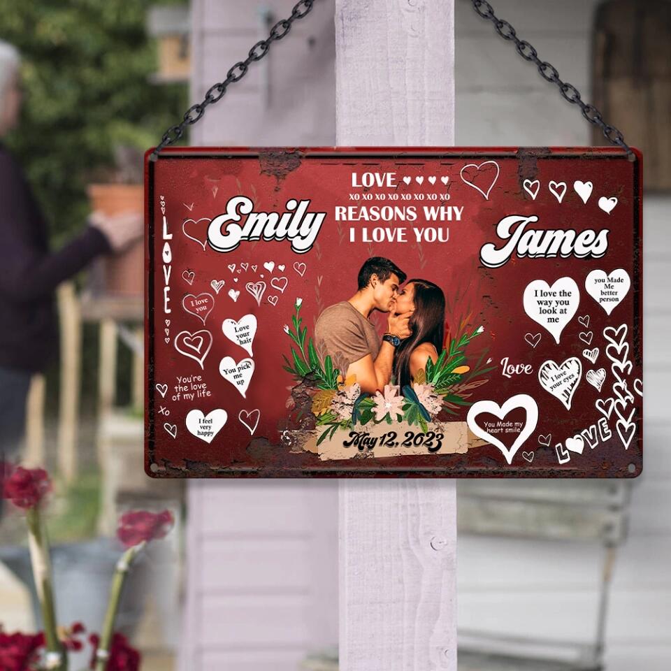 Reasons Why I Love You You're The Love Of My Life, Personalized Upload Photo Metal Sign, Sweet Gift For Couples