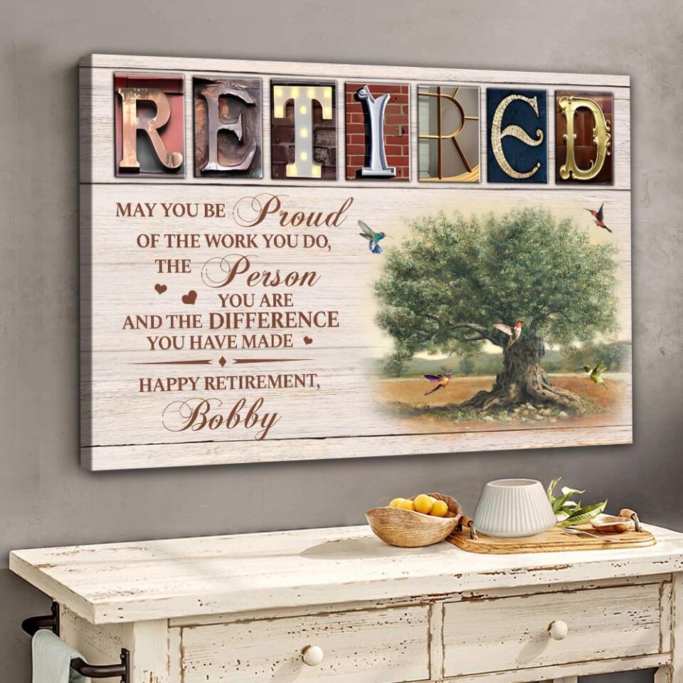 May You Be Proud Of The Work You Do Custom Canvas Poster Retirement Gift