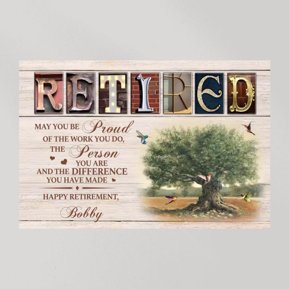 May You Be Proud Of The Work You Do Custom Canvas Poster Retirement Gift