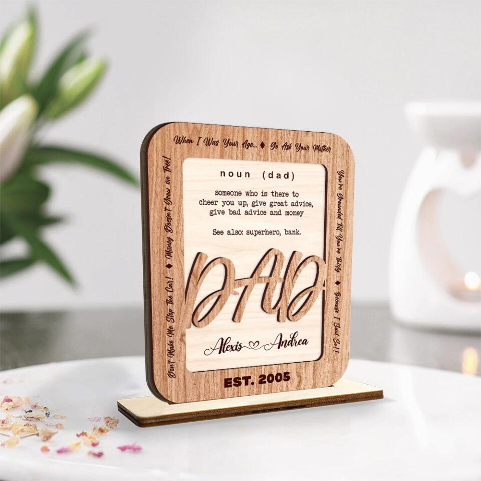 Dad Definition - Someone Who is There to Cheer You Up Give Great Advice Give Bad Advice and Money - Dad Est. Year - Personalized Name - Custom Wooden Plaque - Father's Day Gift - Birthday Gift for Daddy from Daughter Son - 301ICNLNWP055