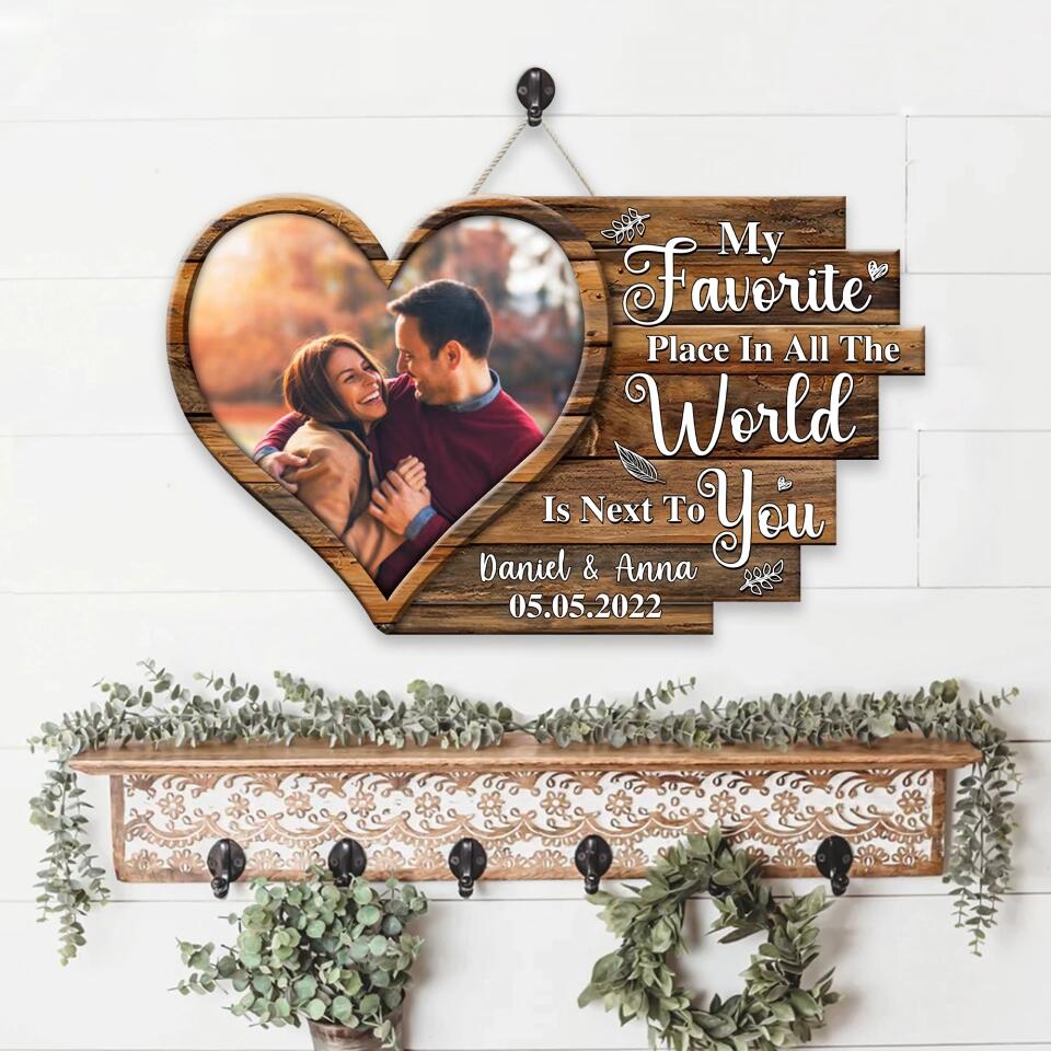 Couple Wooden Sign Personalized Valentine Gifts - My Favorite Place In All The World Is Next To You - Personalized Wooden Sign