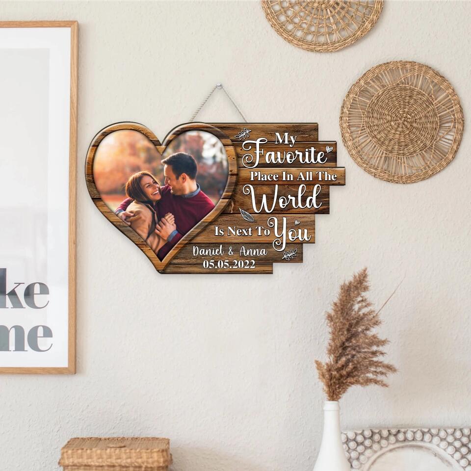Couple Wooden Sign Personalized Valentine Gifts - My Favorite Place In All The World Is Next To You - Personalized Wooden Sign