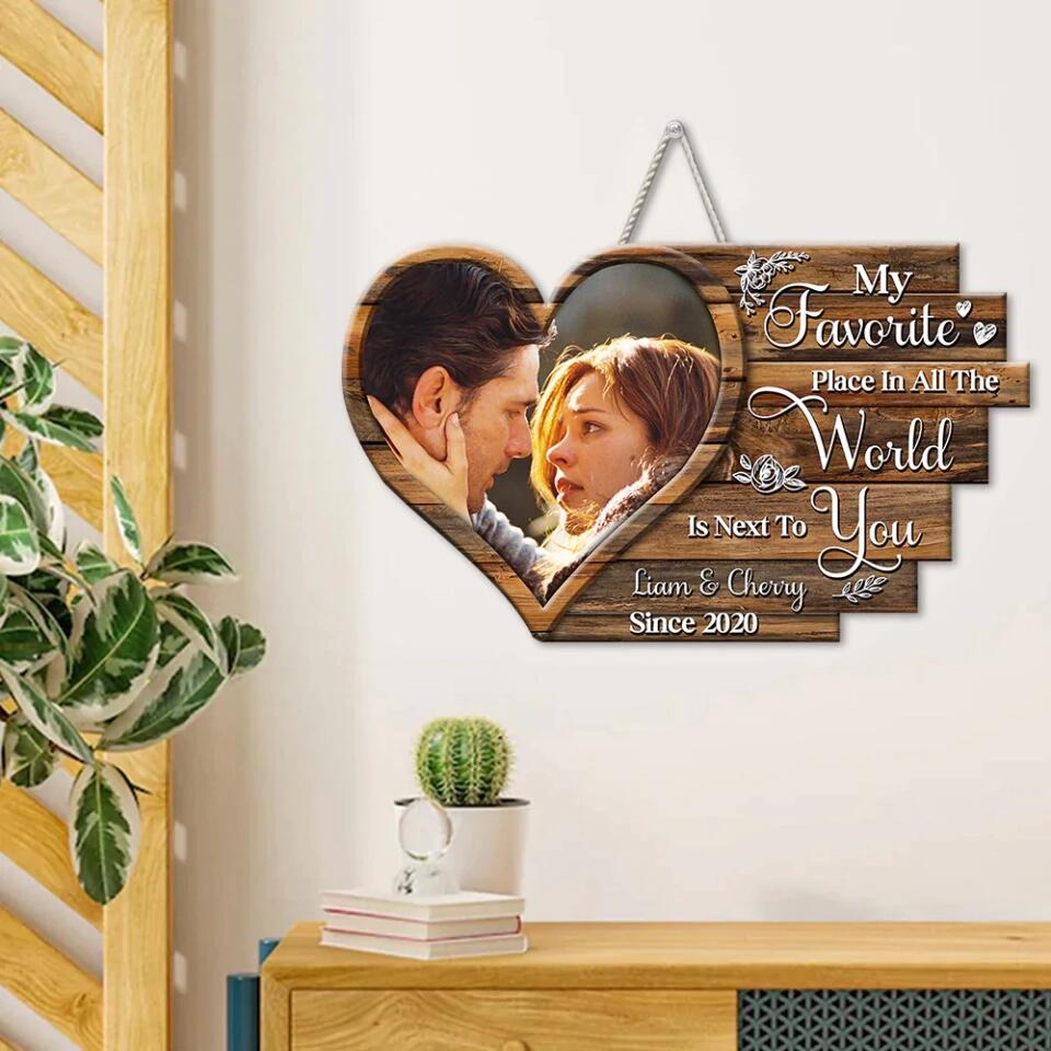 Couple Wooden Sign Personalized Valentine Gifts - My Favorite Place In All The World Is Next To You - Personalized Wooden Sign