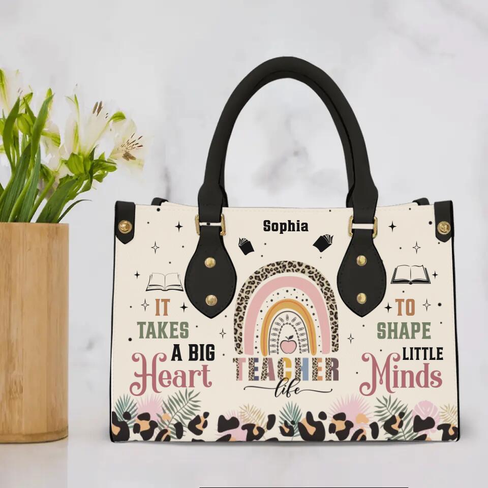It Takes A Big Heart To Shape Little Minds - Custom Leather Bags for Teacher - Appreciation Gifts