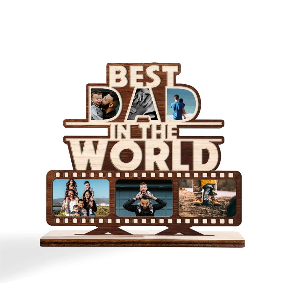 Best Dad In The World - Custom Photo Wooden Plaque 3 Layers - Best Gift For Parents On Mother Father's Day Birthday - 301IHPLNWP054