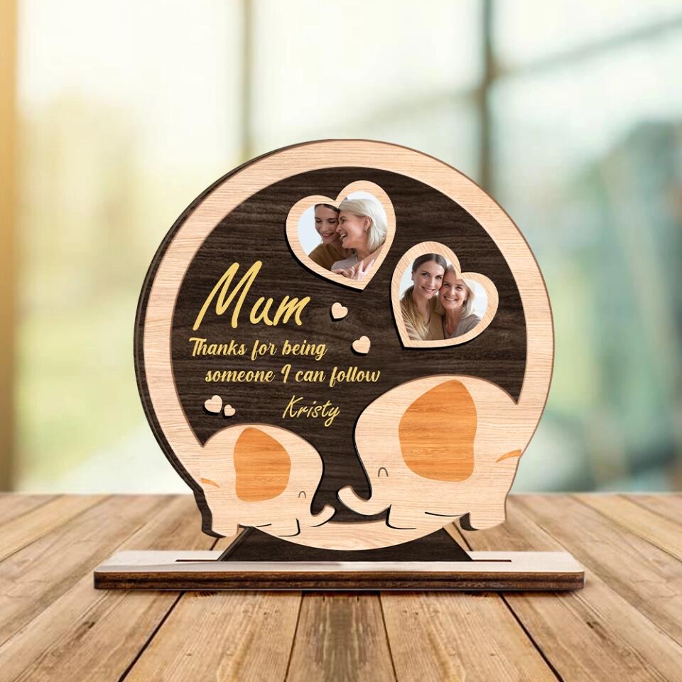 Mum Thanks for Being Someone I Can Follow - Mother & Kid Elephant - Custom Shape Wooden Plaque - Personalized Photo & Name - Birthday Gift for Mom - Mother's Day Gifts - 302ICNNPWP144