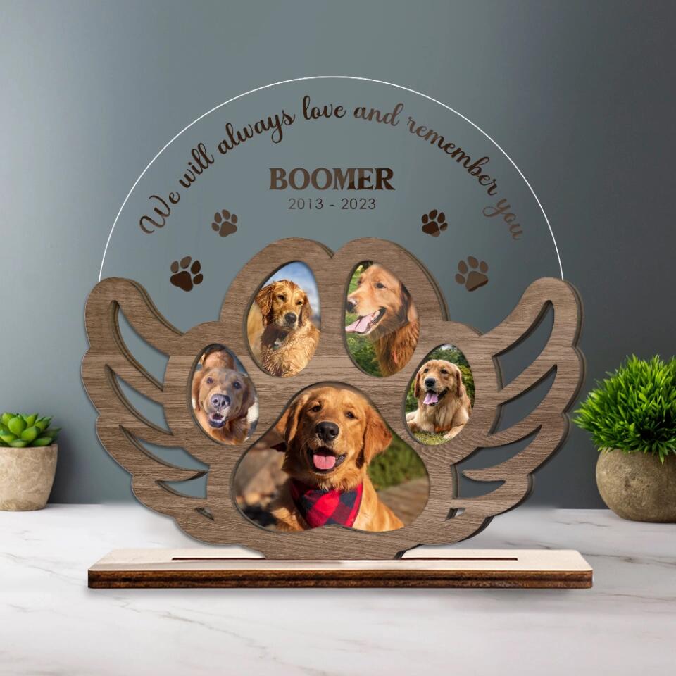 We Will Always Love And Remember You - Wooden and Acrylic Plaque 3 Layers - Best Memorial Gifts for Your Dog - 301IHPBNWP074