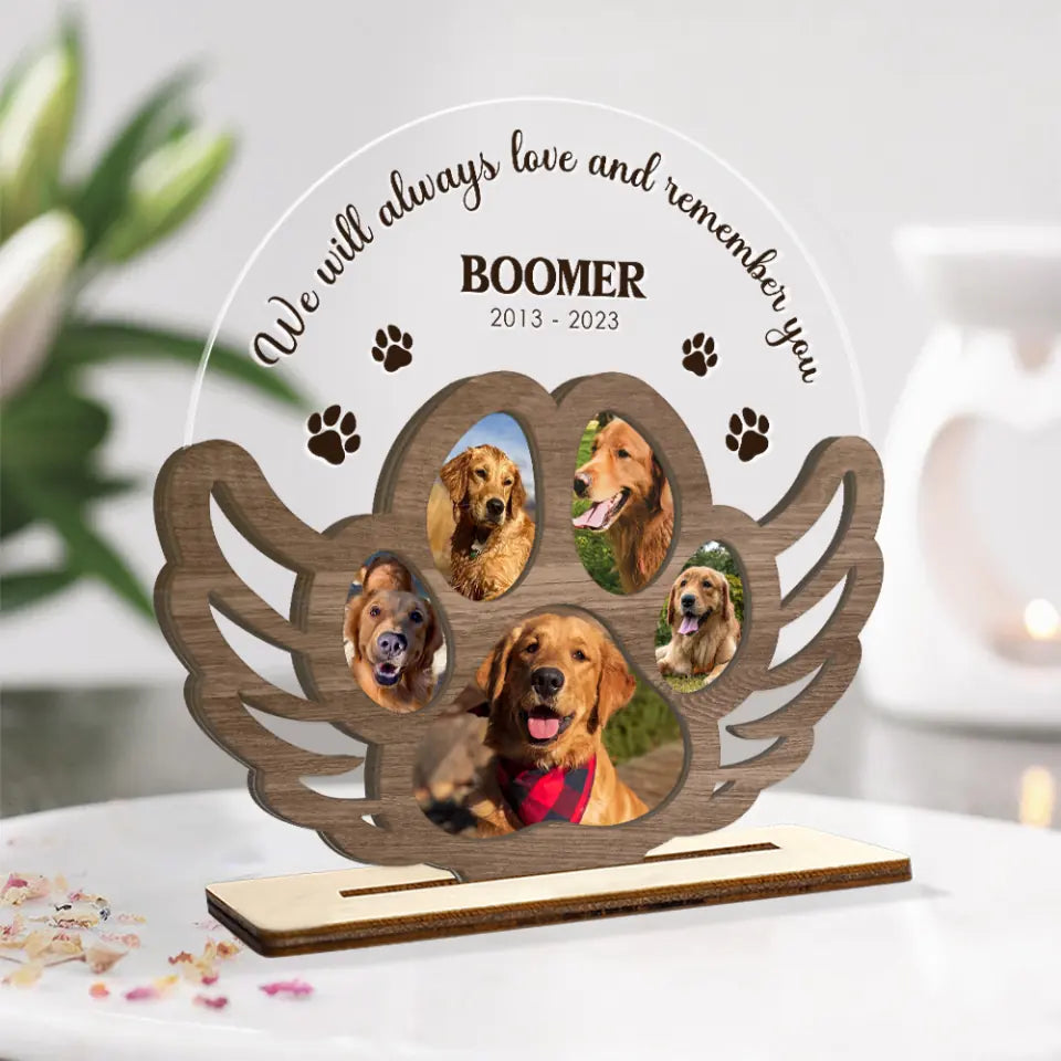 We Will Always Love And Remember You - Wooden and Acrylic Plaque 3 Layers - Best Memorial Gifts for Your Dog - 301IHPBNWP074