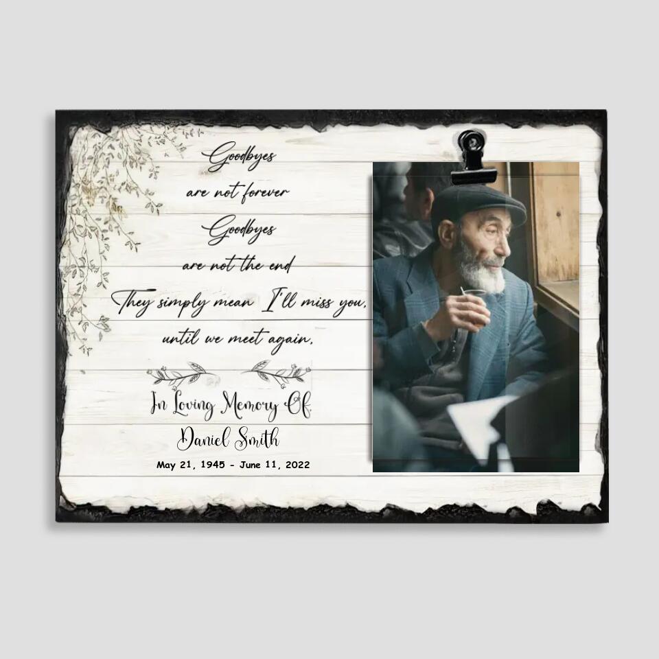 Goodbyes Are Not Forever They Simply Mean I Miss You - Personalized Photo Clip Frame - Memorial Gift For Family For Him/Her Anniversary - Angel In Heaven - 301IHPVSPT144