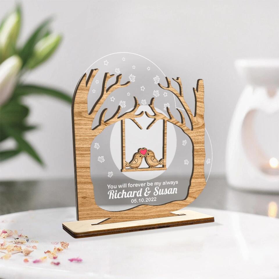 Bird Couple Wedding Anniversary - You Will Forever Be My Always - Personalized Names & Date - Custom Her Him Name - Custom Acrylic & Wooden Plaque - Wedding Gift - Anniversary Gift - 302ICNLNWP140