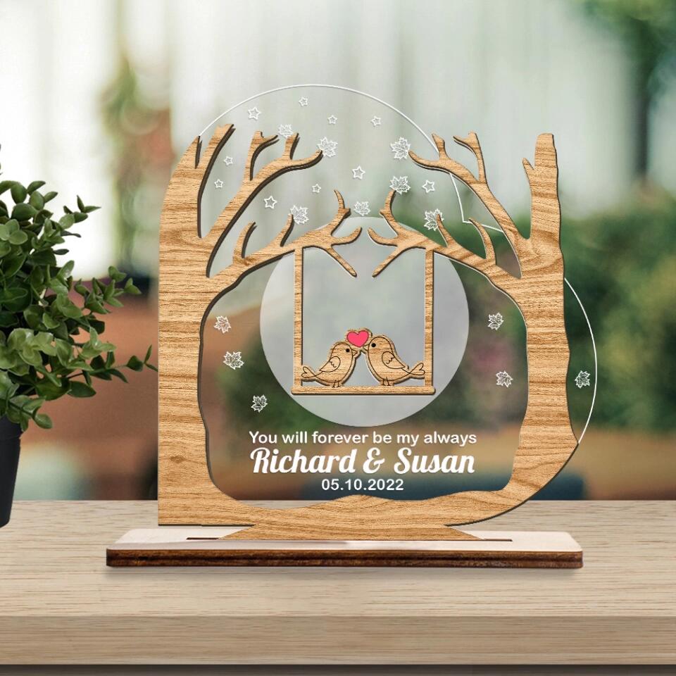 Bird Couple Wedding Anniversary - You Will Forever Be My Always - Personalized Names & Date - Custom Her Him Name - Custom Acrylic & Wooden Plaque - Wedding Gift - Anniversary Gift - 302ICNLNWP140