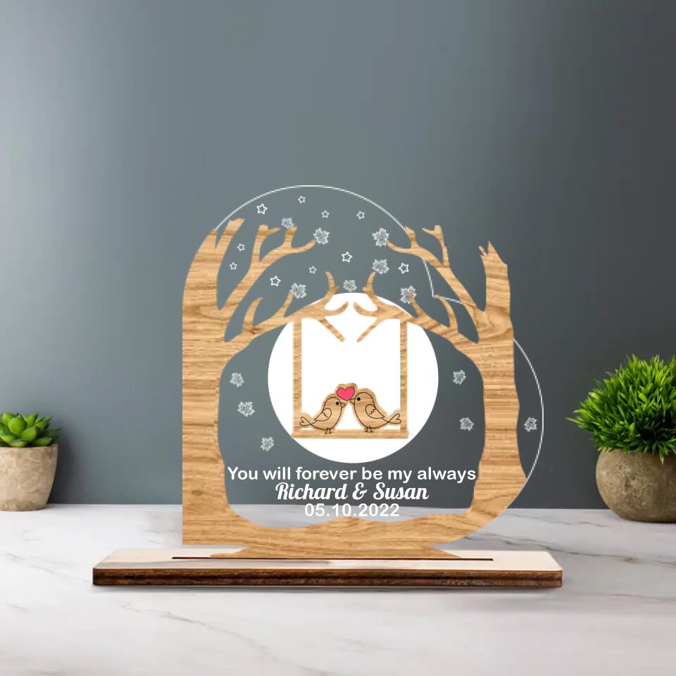 Bird Couple Wedding Anniversary - You Will Forever Be My Always - Personalized Names & Date - Custom Her Him Name - Custom Acrylic & Wooden Plaque - Wedding Gift - Anniversary Gift - 302ICNLNWP140