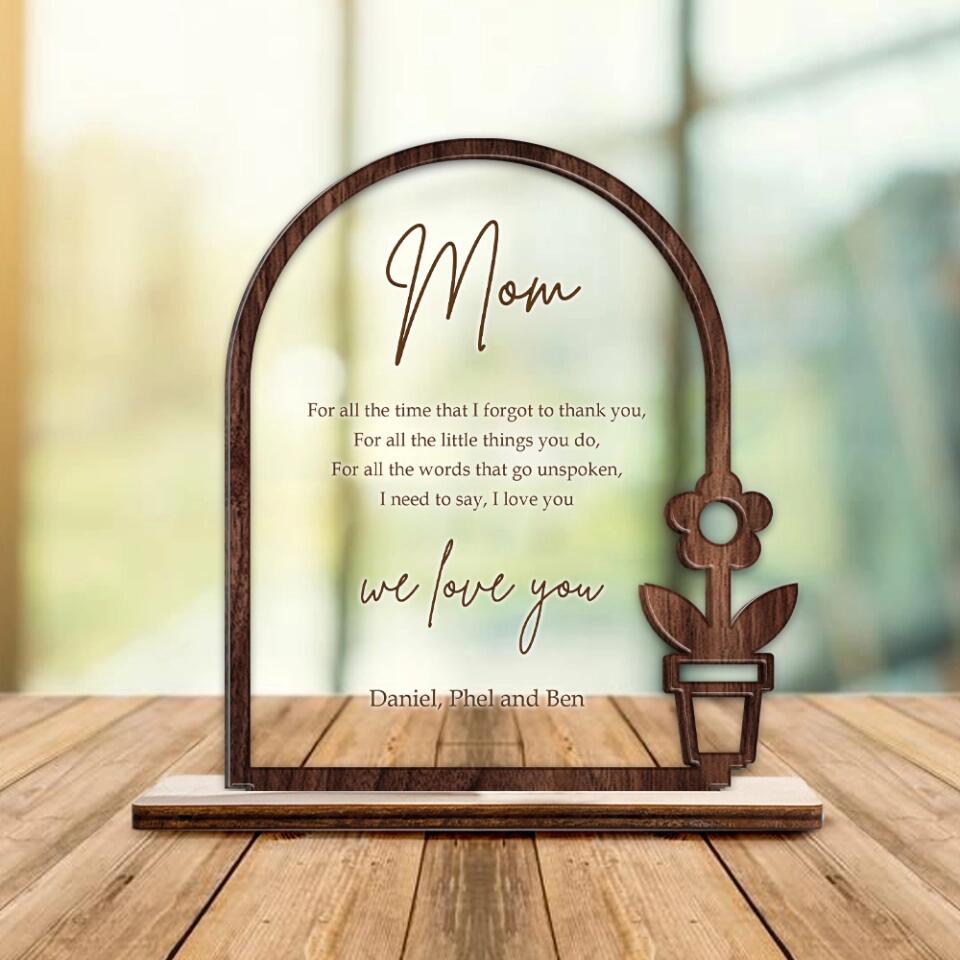 Thank You Gift for Mom Flower Style - For All The Time I Forgot to Thank You I Need to Say I Love You - Custom Acrylic & Wooden Plaque - Personalized Names - Birthday Gift for Mama - Mother's Day Gifts - 302ICNNPWP202