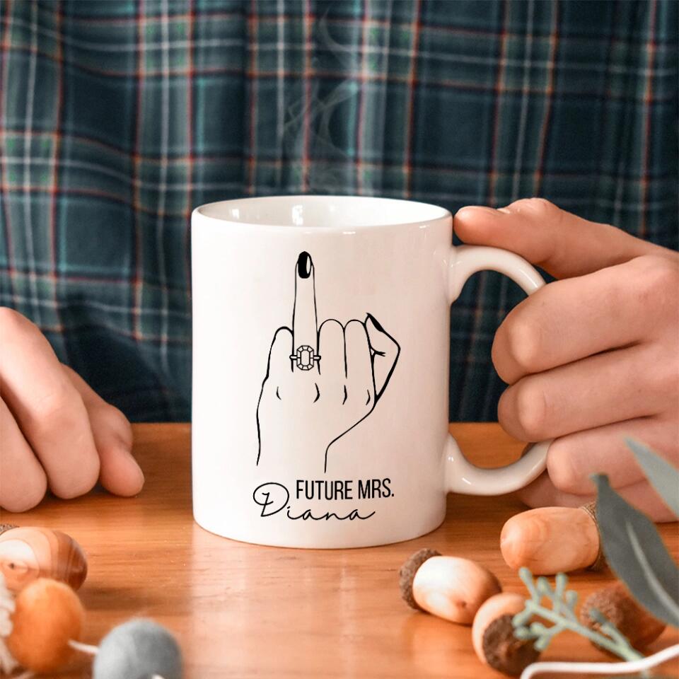 Future Mrs Custom Engagement Ring - Personalized White Mug - Gift For Fiancee Or Bride