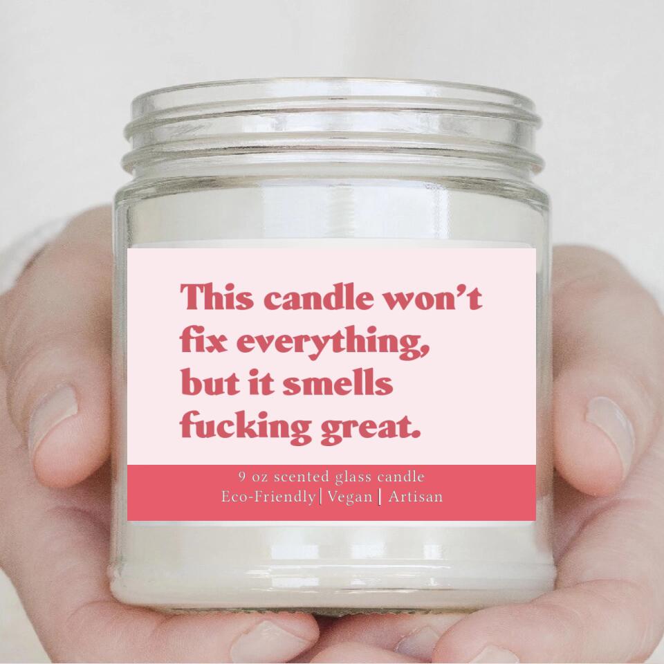 This Candle Won't Fix Everything But It Smells Fucking Great - Scented Candle - Post Surgery Gift for Him/Her