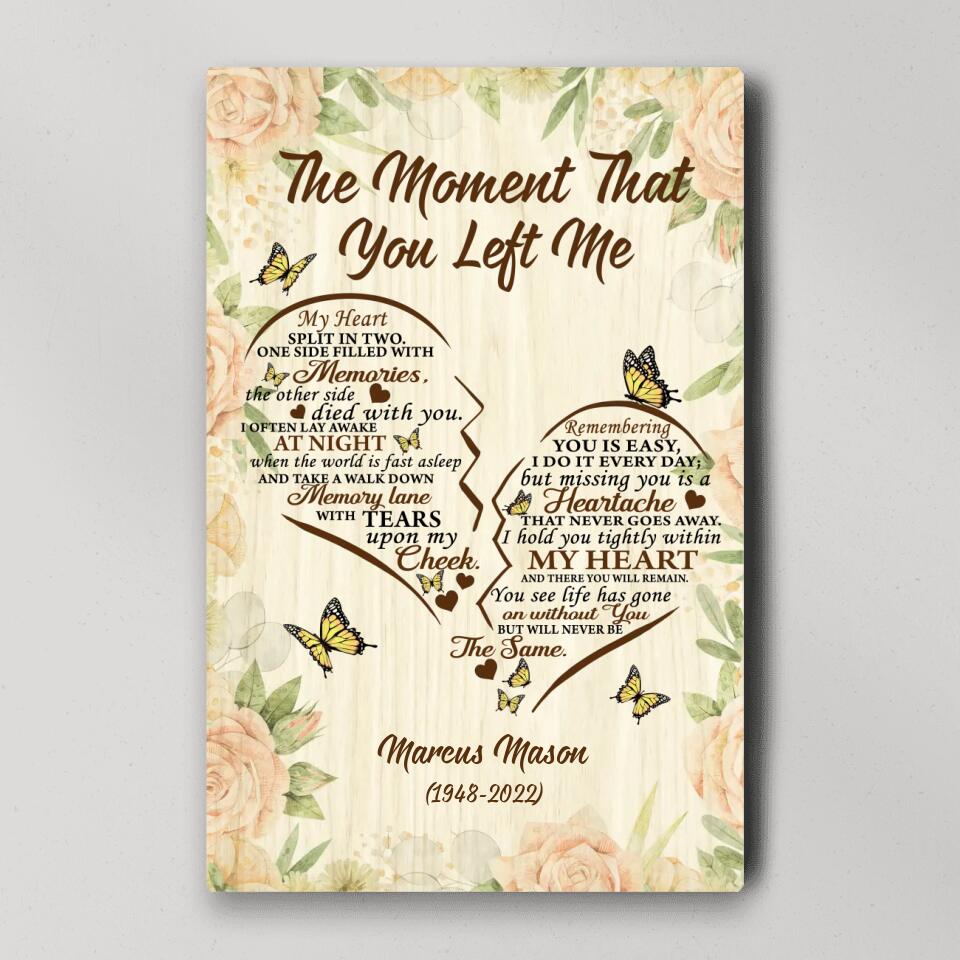 The Moment That You Left Me - Custom Canvas Poster - Memorial Gift For Him For Her