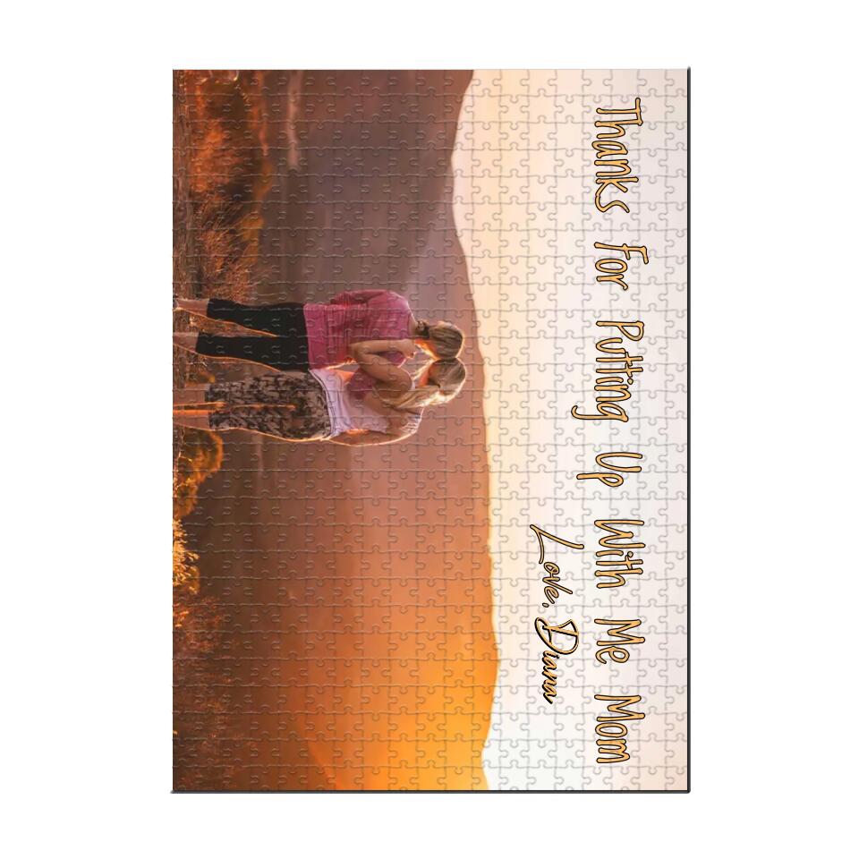 Thanks For Putting Up With Me Mom - Personalized Upload Photo Puzzle - Best Gift For Mom For Mother For Her From Daughter/Son - Best Gift For Mother's Day Anniversary - 302ICNNPPZ239