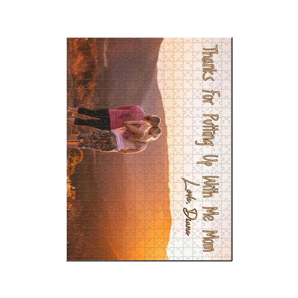 Thanks For Putting Up With Me Mom - Personalized Upload Photo Puzzle - Best Gift For Mom For Mother For Her From Daughter/Son - Best Gift For Mother's Day Anniversary - 302ICNNPPZ239
