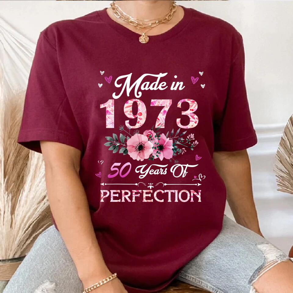Made In 1973 50 Years Of Perfection - Special Shirt - Best Birthday Gift For Women For Her For Mom/Aunt On 50th Birthday - 302IHPVSTS179