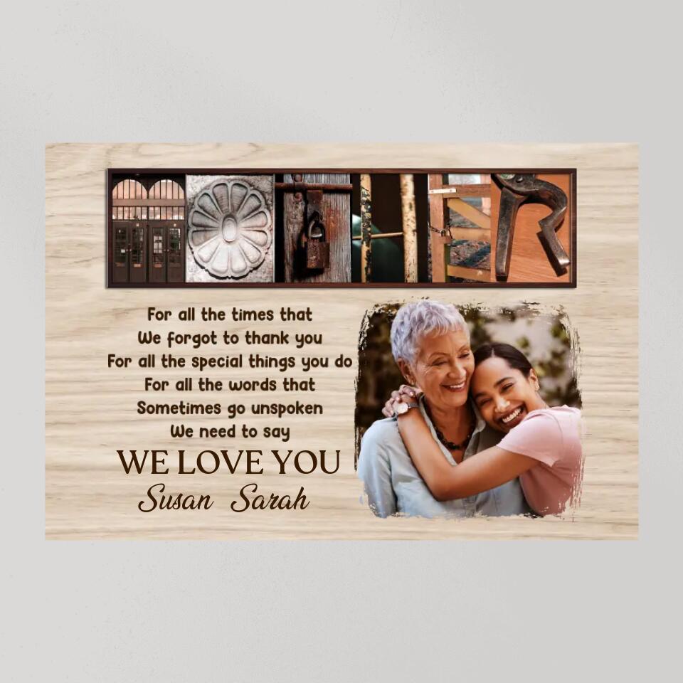 Mother For All The Times That We Forgot To Thank You - Custom Canvas Poster - Mother's Day Gift