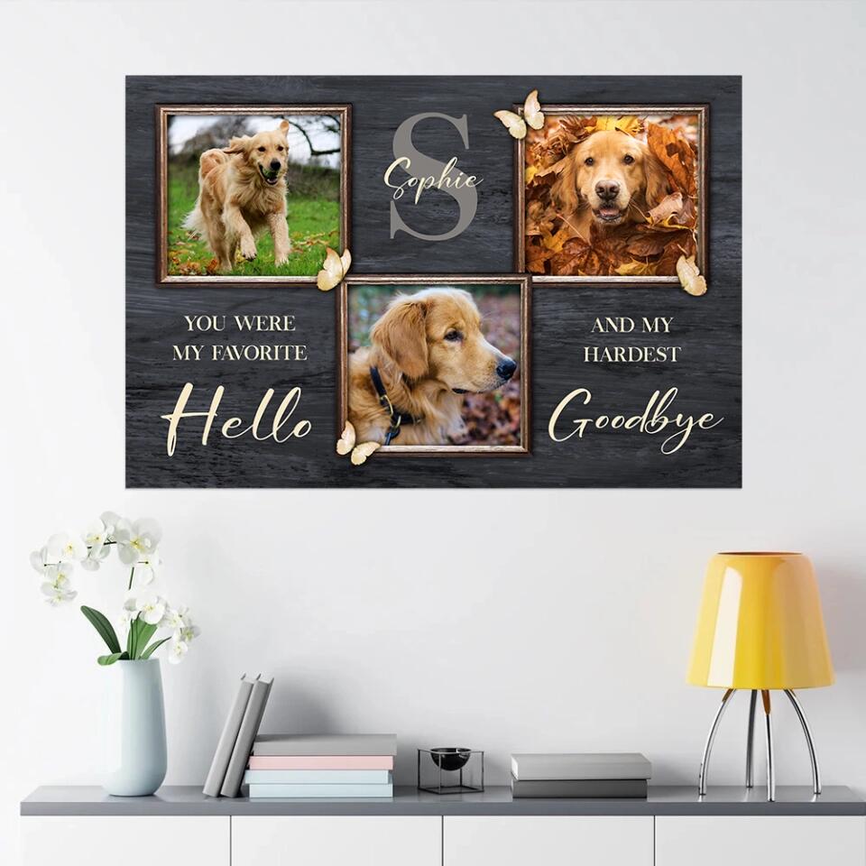 You Were My Favorite Hello And My Hardest Goodbye - Custom Canvas Poster - Memorial Gift For Dog Lovers