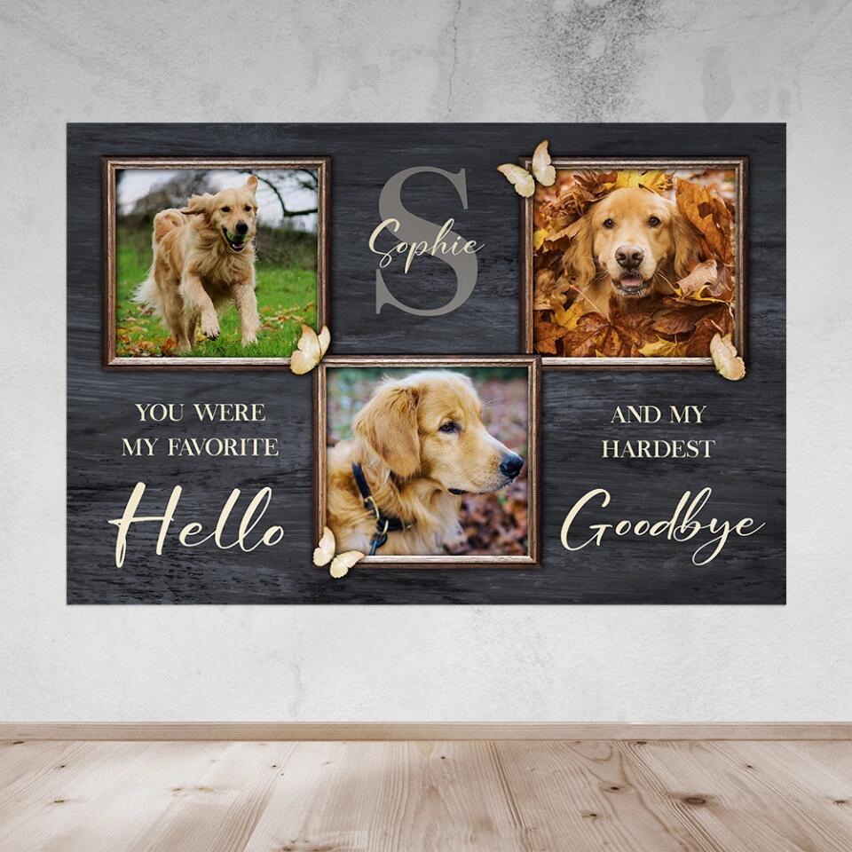 You Were My Favorite Hello And My Hardest Goodbye - Custom Canvas Poster - Memorial Gift For Dog Lovers