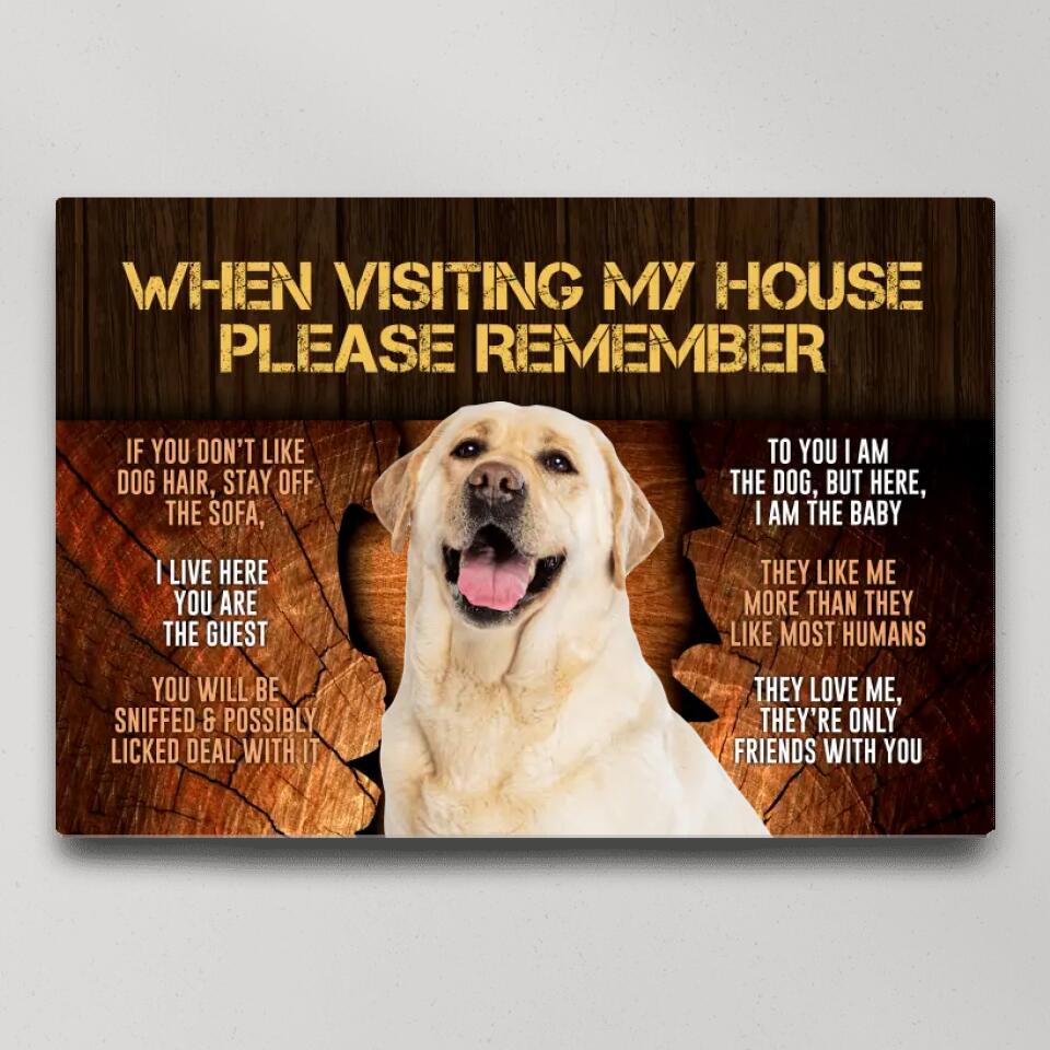 When Visiting My House Please Remember - Custom Canvas Poster - Gift For Dog Lovers