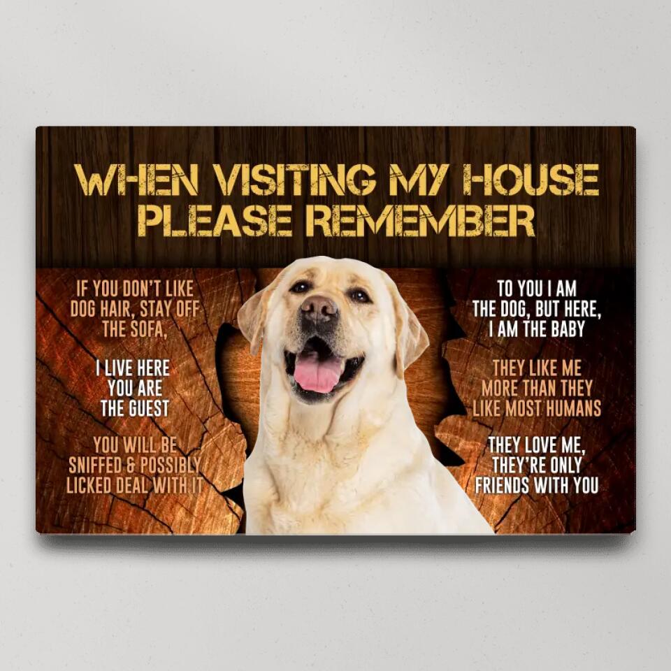 When Visiting My House Please Remember - Custom Canvas Poster - Gift For Dog Lovers