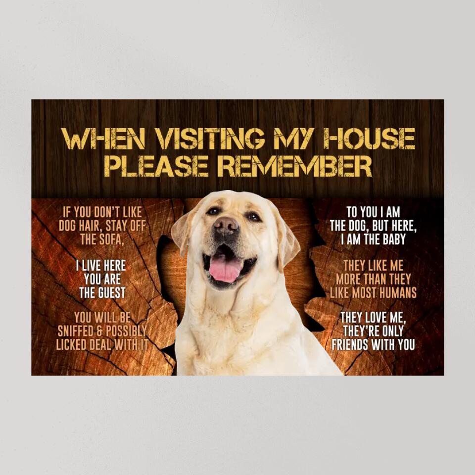 When Visiting My House Please Remember - Custom Canvas Poster - Gift For Dog Lovers