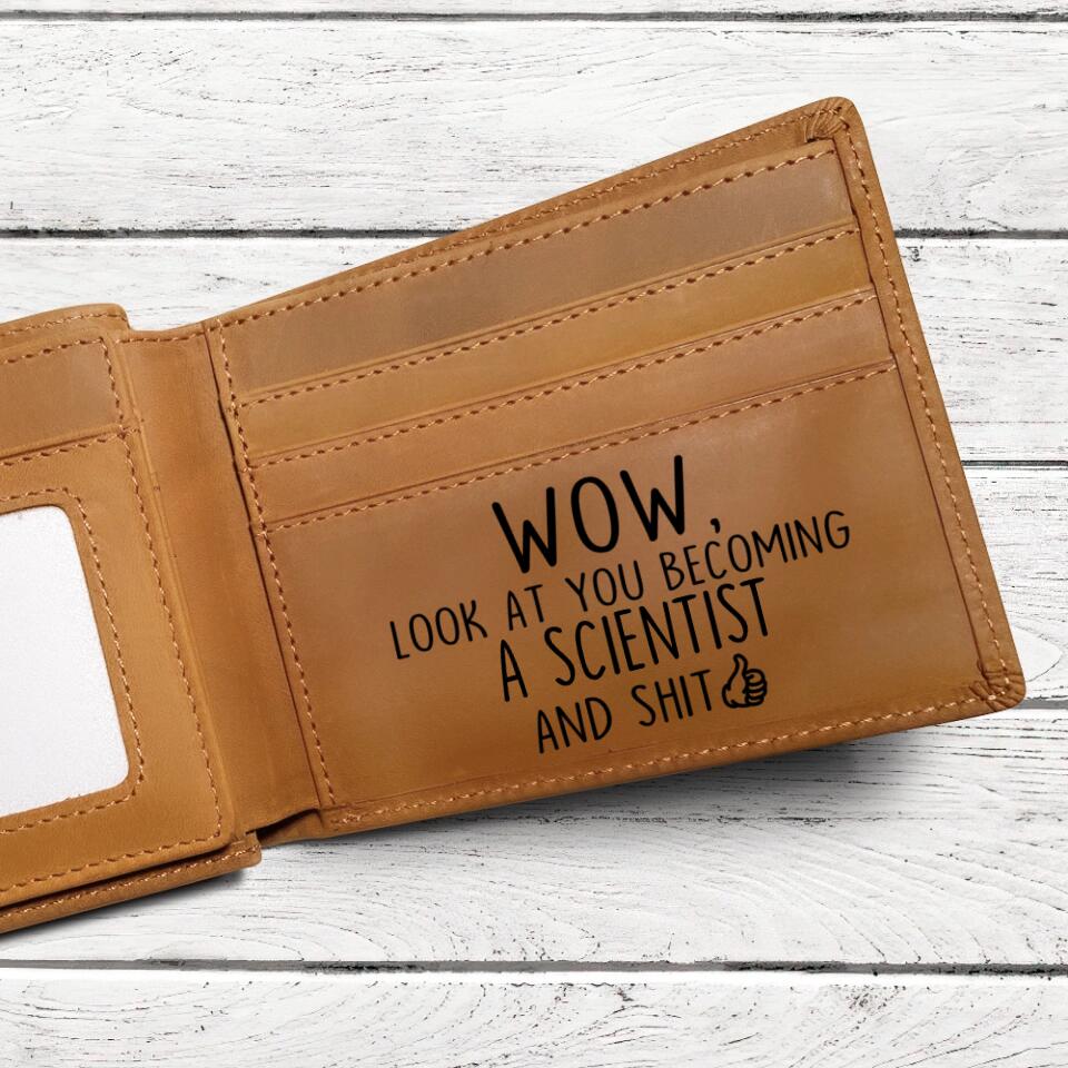 Wow Look At You Become a Scientist And Shit - Personalized Wallet - Custom Job Title - New Job Gift