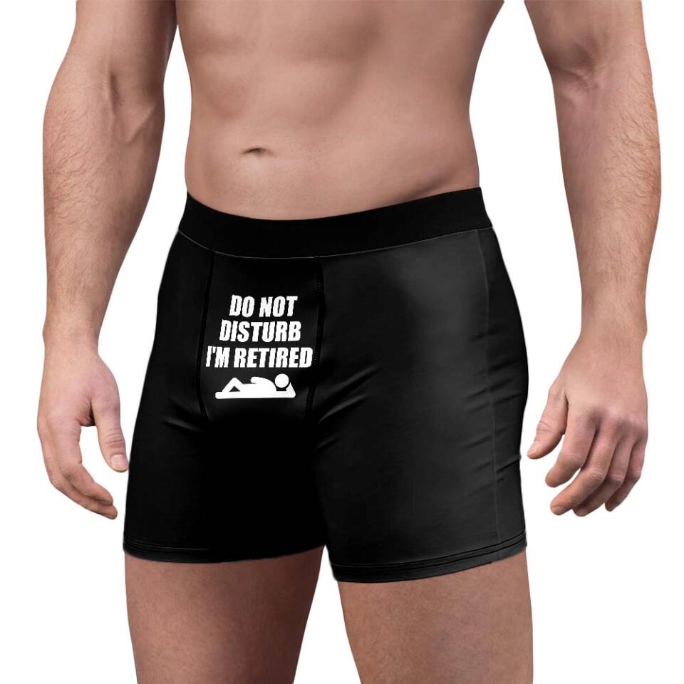 Do Not Disturb I'm Retired - Funny Saying Joke - for Retired Dad/Husband/Uncle/Grandpa - Men Boxer - Men Short - Retirement Gift for Men - 304ICNTLMB462