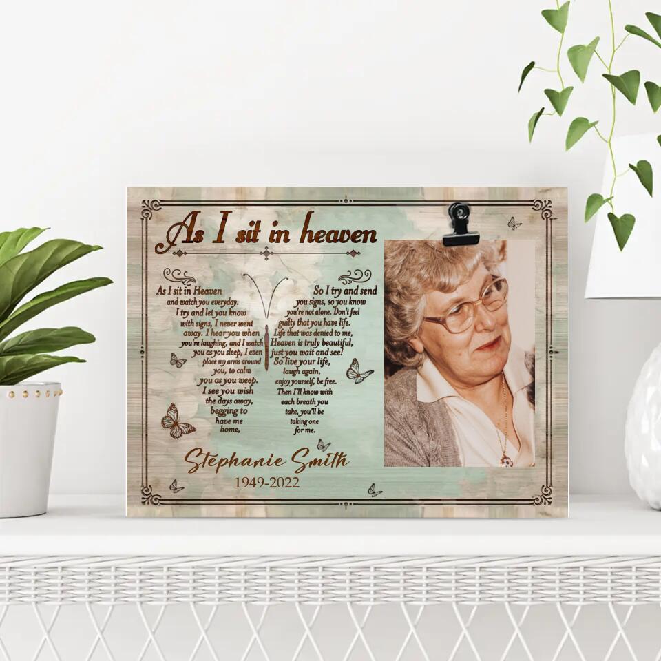As I Sit In Heaven - Personalized Photo Clip Frame - Best Memorial Gifts Family Member Loss - In Loving Memory - Remembrance Grieving Gift for Deceased Loved One - 212IHPVSPT561
