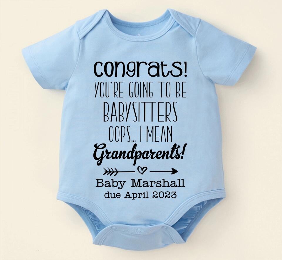 Congrats You're Going To Be Babysitter - Personalized Baby Suit Onesie - We Mean Grandparents Baby Pregnancy Announcement Gift Bodysuit One Piece - 304IHPNPTS424