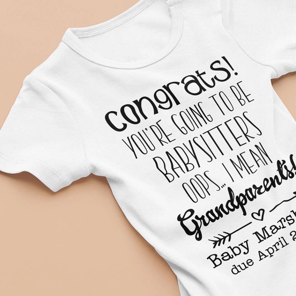 Congrats You're Going To Be Babysitter - Personalized Baby Suit Onesie - We Mean Grandparents Baby Pregnancy Announcement Gift Bodysuit One Piece - 304IHPNPTS424