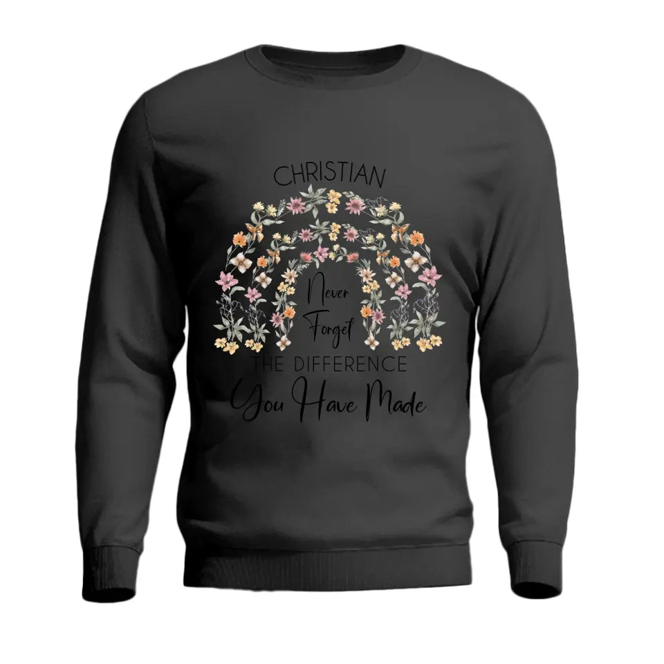 Never Forget the Difference You Have Made, Flower Rainbow Style for Women, Retirement Gift