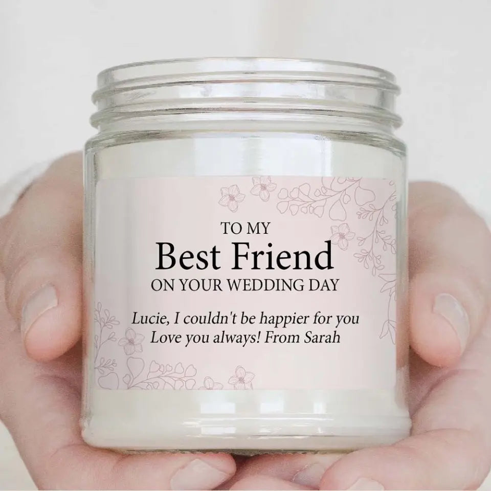 To My Best Friend on Your Wedding Day, Personalized Gift for BFF, Custom Scented Candle 9oz Soy Candle