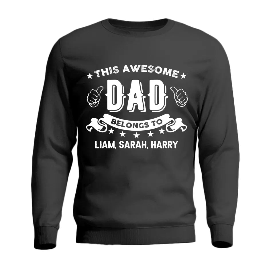 This Awesome Dad Belongs to - Personalized Kid Name - Custom Nicknames - Unisex T-shirt - Father's Day Gift - Birthday Gift - 304ICNTLTS529