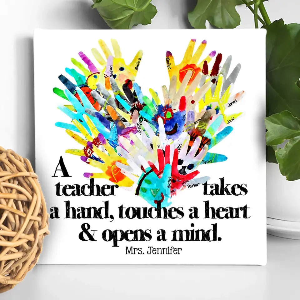 A Teacher Takes A Hand Hand Printed - Canvas Poster - Teacher Appreciation Gift