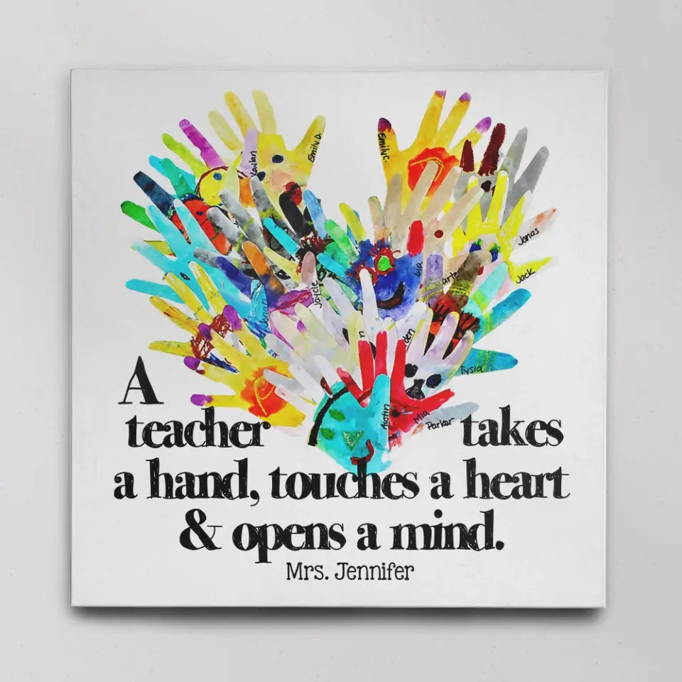 A Teacher Takes A Hand Hand Printed - Canvas Poster - Teacher Appreciation Gift