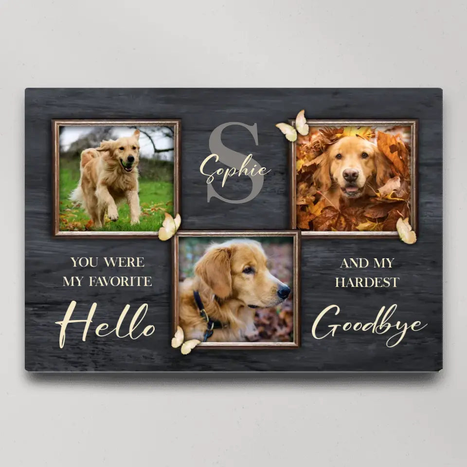 You Were My Favorite Hello And My Hardest Goodbye - Custom Canvas Poster - Memorial Gift For Dog Lovers