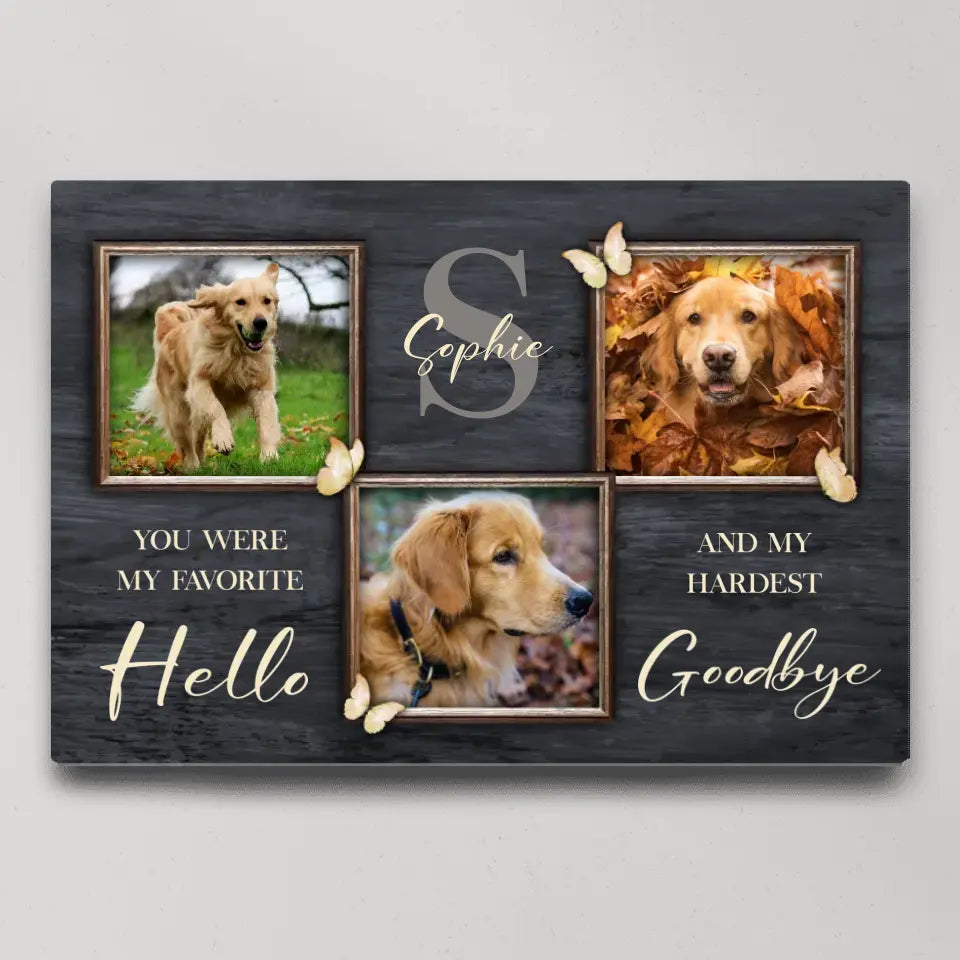 You Were My Favorite Hello And My Hardest Goodbye - Custom Canvas Poster - Memorial Gift For Dog Lovers
