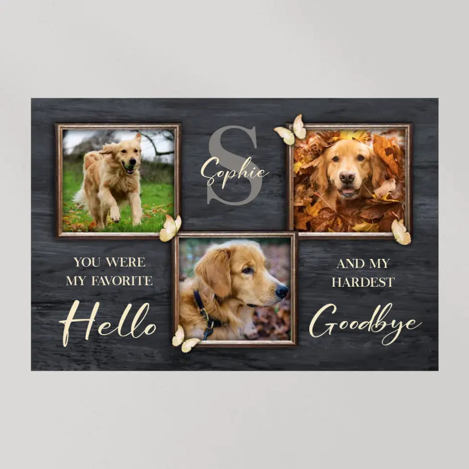 You Were My Favorite Hello And My Hardest Goodbye - Custom Canvas Poster - Memorial Gift For Dog Lovers