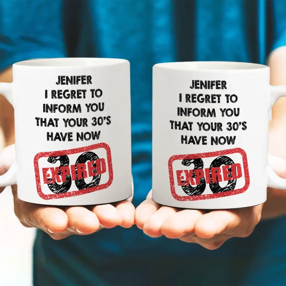 I Regret To Inform You That - Personalized Black White Mug - Custom Age - Funny Birthday Gift For Men Women