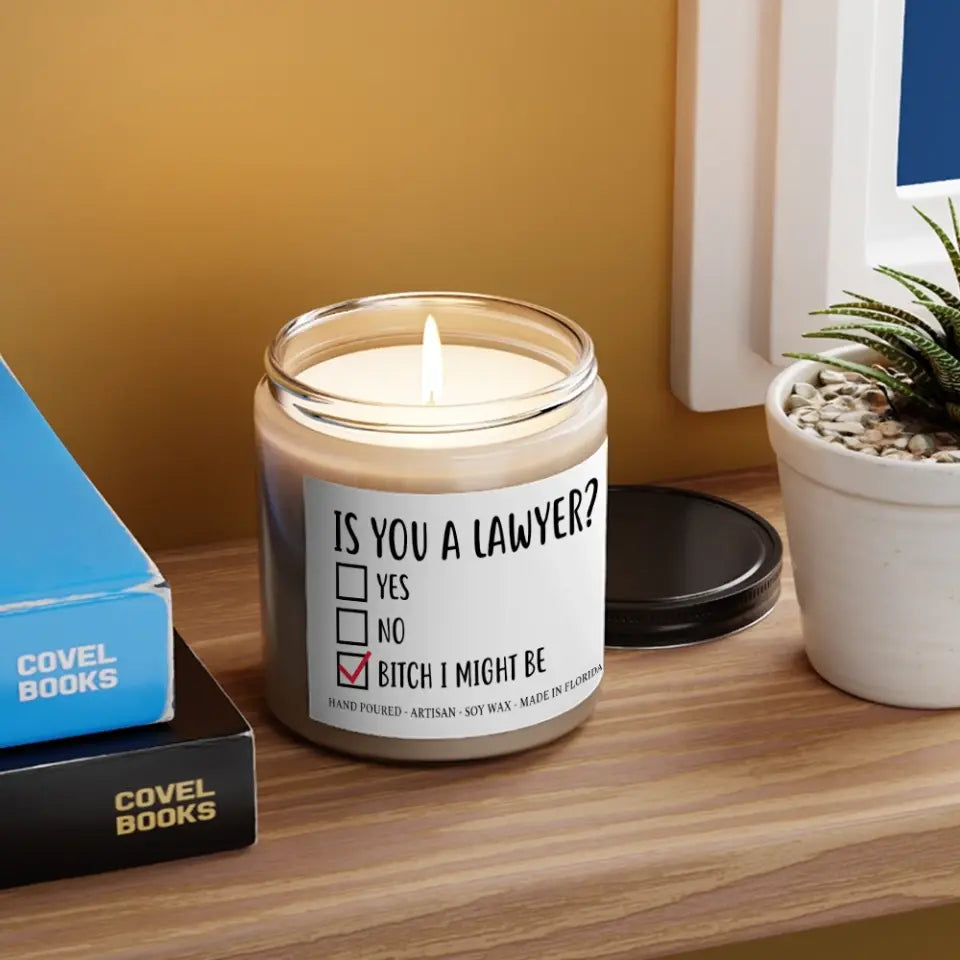 Is You A Lawyer? Bitch I Might Be - Scented Candle - Funny Gift For Lawyer