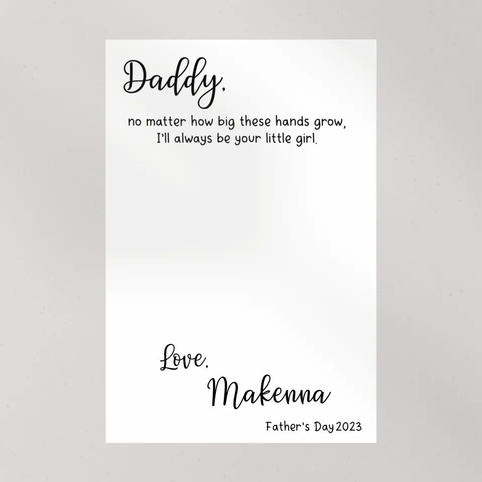Handprint Daddy No Matter How Big These Hands Grow - Custom Canvas Poster - Father's Day Gifts