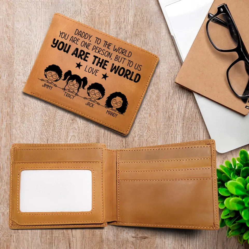 To The World You Are One Person, But To Us, You Are The World, Custom Engraved Leather Wallet, Dad Gift from Kids