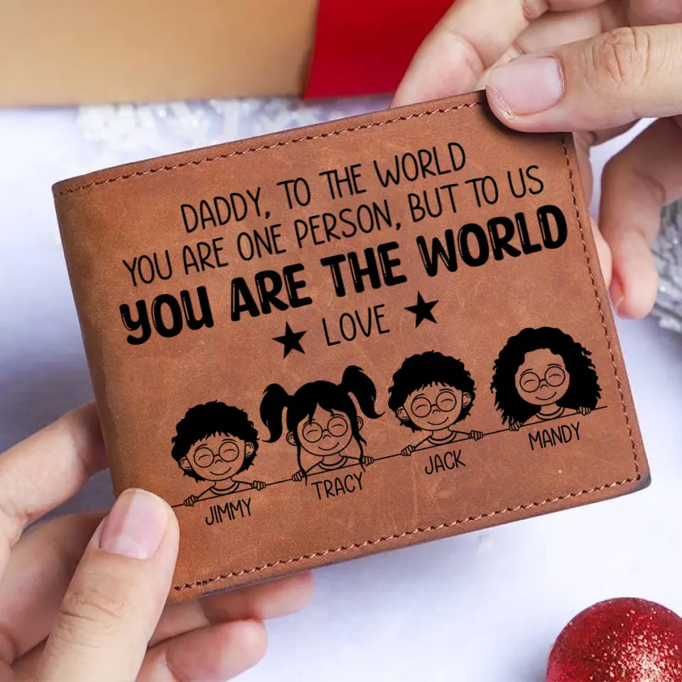 To The World You Are One Person, But To Us, You Are The World, Custom Engraved Leather Wallet, Dad Gift from Kids