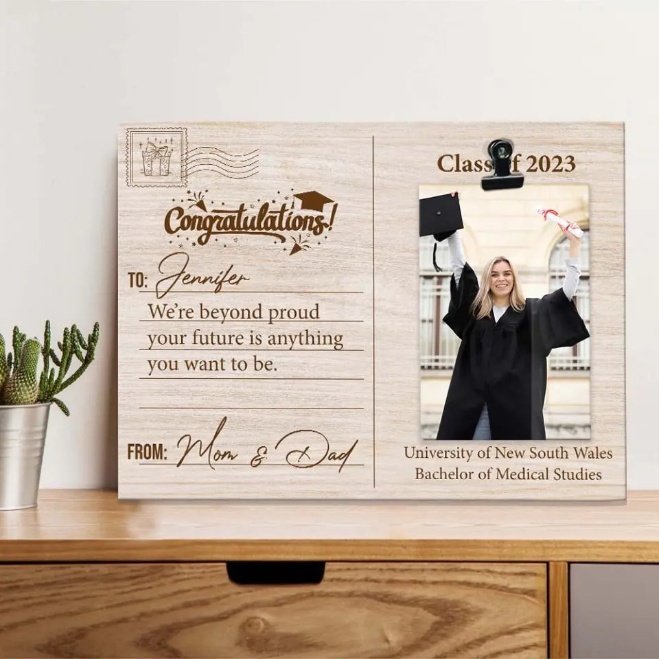 Congratulation We're Beyond Proud Your Future Is Anything - Personalized Photo Clip Frame - Graduation Gifts - Gift For Him/Her For Son/Daughter On Graduation Day - 305IHPTLPT584